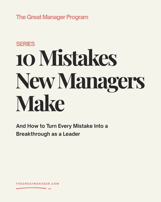 [PART 1] 10 Mistakes New Managers Make And How to Turn Every Mistake Into a Breakthrough as a Leader